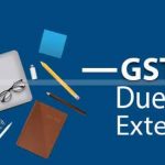 Finally, GSTR-9 and GSTR-9C for FY 2017-18 Extended – GST UPDATE